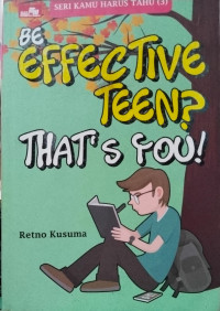 Image of BE EFFECTIVE TEEN? THAT'S YOU!