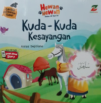 Image of HEWAN-HEWAN DALAM AL-QUR'AN KUDA-KUDA KESAYANGAN