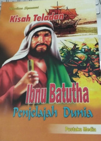 Image of KISAH  TELADAN IBNU BATUTHA PENJELAJAH DUNIA