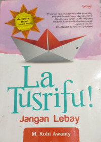 Image of LA TUSRIFU! Jangan Lebay