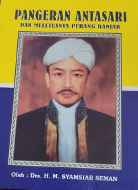 Image of PANGERAN ANTASARI DAN MELETUSNYA PERANG BANJAR