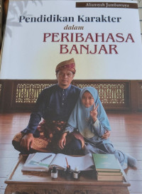 Image of PENDIDIKAN KARAKTER DALAM PRIBAHASA BANJAR